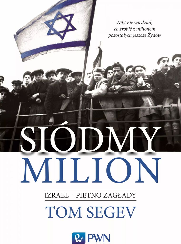 Siódmy milion. Izrael - piętno Zagłady