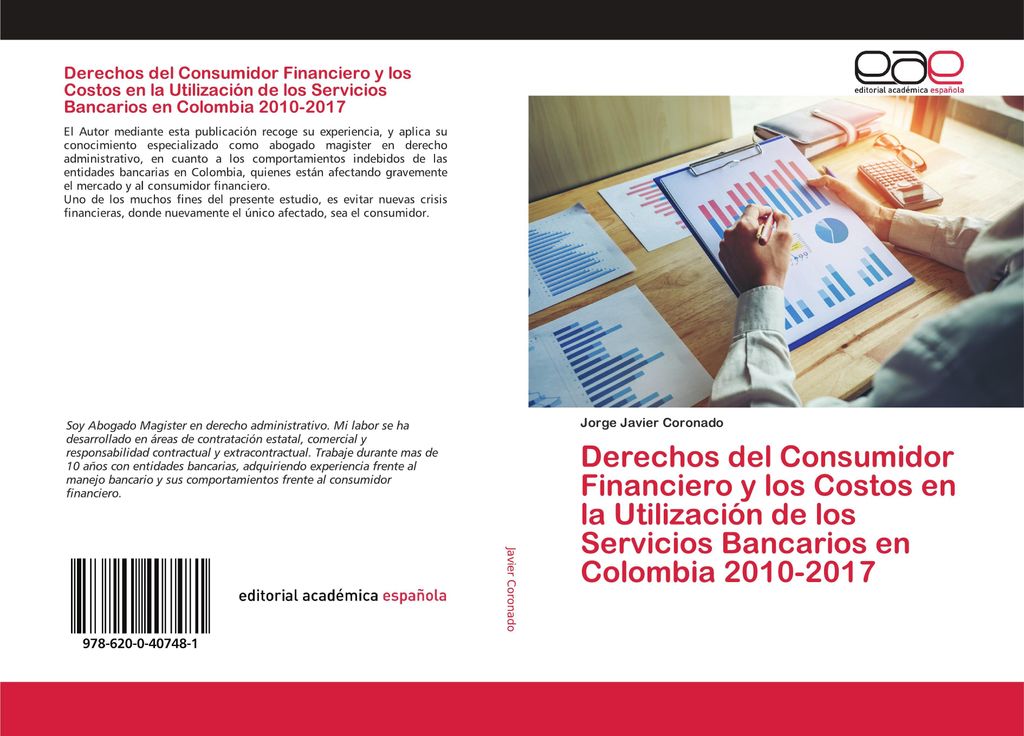 Derechos del Consumidor Financiero y los Costos en la Utilización de los Servicios Bancarios en Colombia 2010-2017