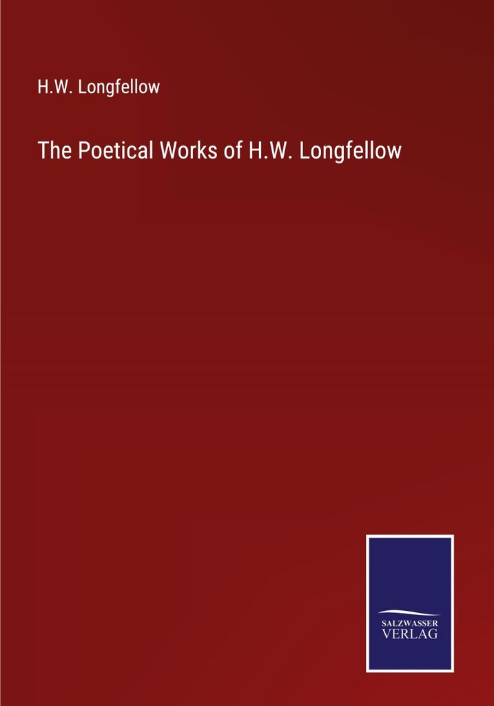 The Poetical Works of H.W. Longfellow