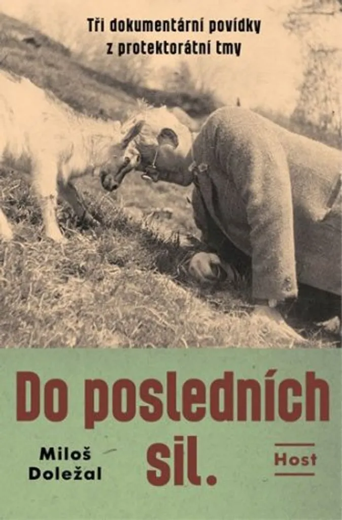 Récits historiques du Protectorat par Miloš Doležal : Do posledních sil