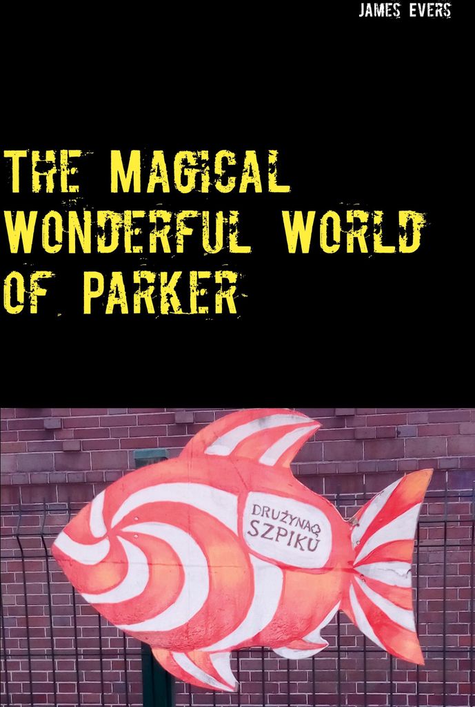 The Magical Wonderful World of Parker