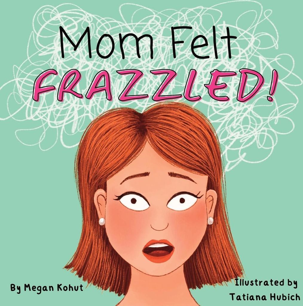 Mom Felt Frazzled!