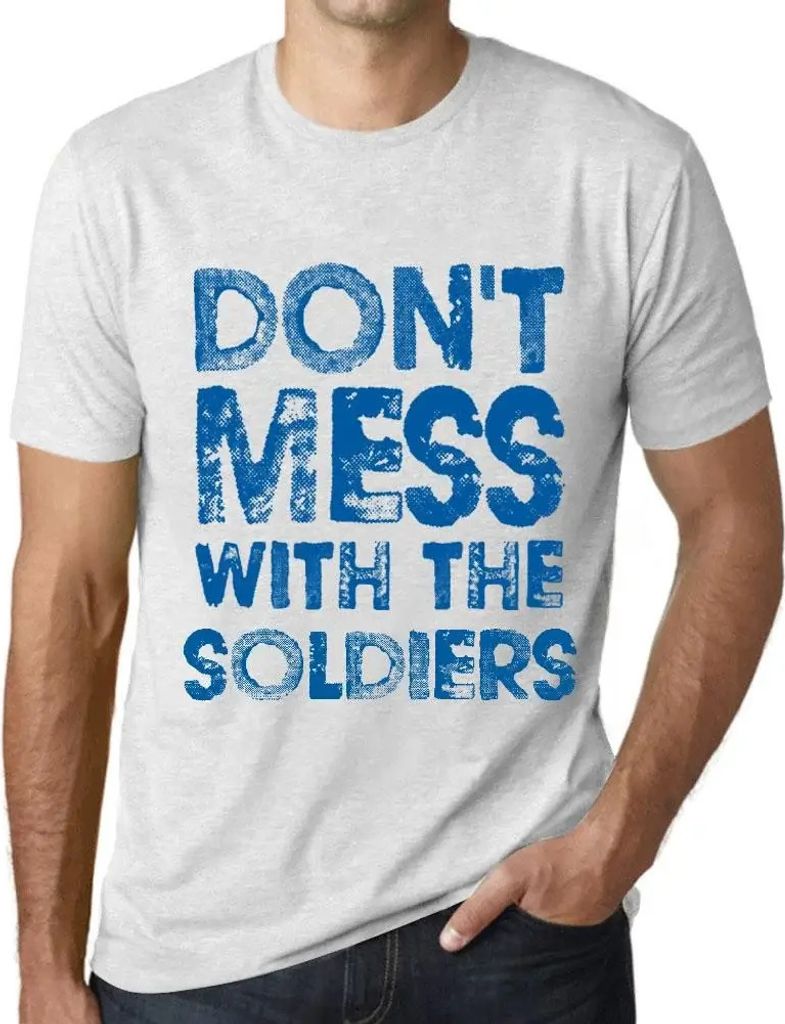 Herren Grafik T-Shirt Leg dich nicht mit den Soldaten an – Don't Mess With The Soldiers – Öko-Verantwortlich Vintage Jahrgang Kurzarm Lustige ...