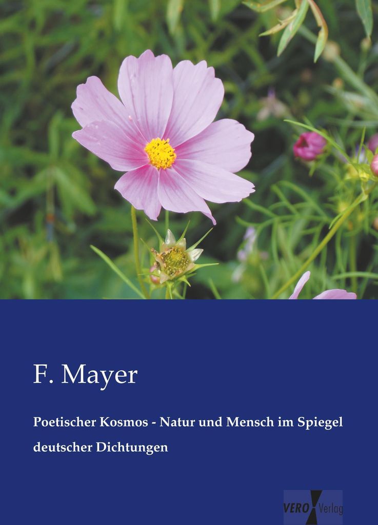 Poetischer Kosmos - Natur und Mensch im Spiegel deutscher Dichtungen