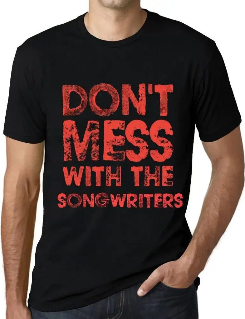 Herren Grafik T-Shirt Leg dich nicht mit den Songwritern an – Don't Mess With The Songwriters – Öko-Verantwortlich Vintage Jahrgang Kurzarm Lu...