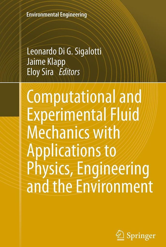Computational and Experimental Fluid Mechanics with Applications to Physics, Engineering and the Environment