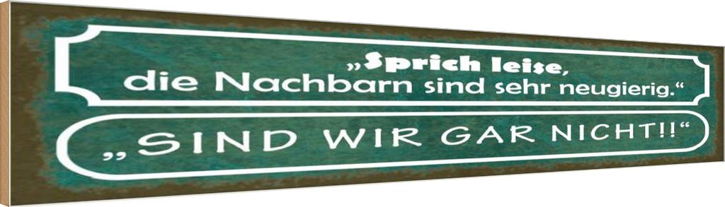 vianmo Holzschild 10x46 cm sprich leise Nachbarn neugerig Spruch Zitat