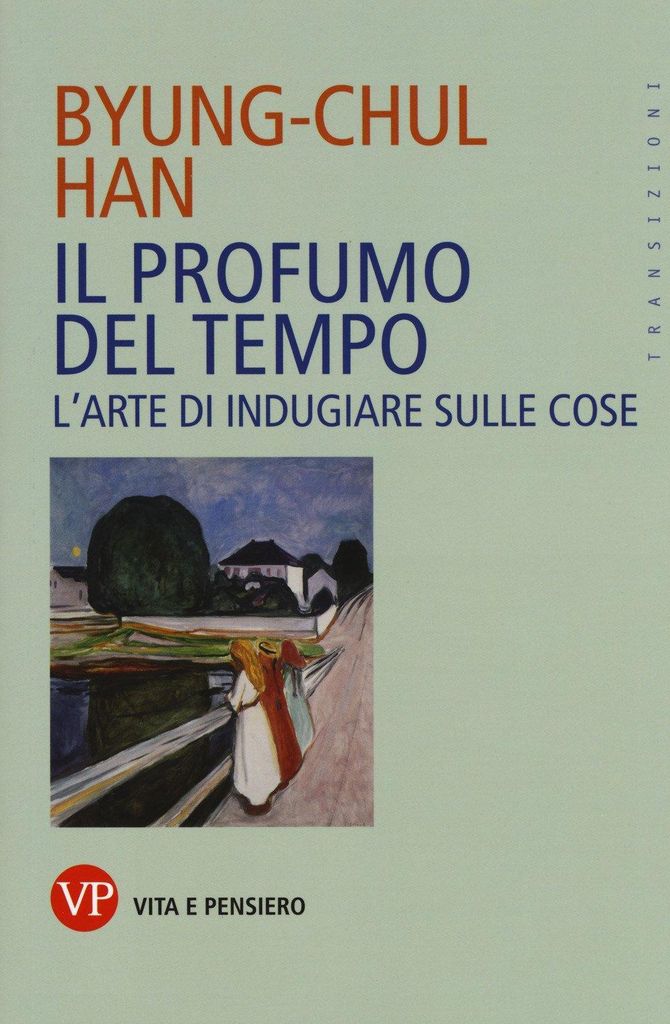 Han, B: Profumo del tempo. L'arte di indugiare sulle cose