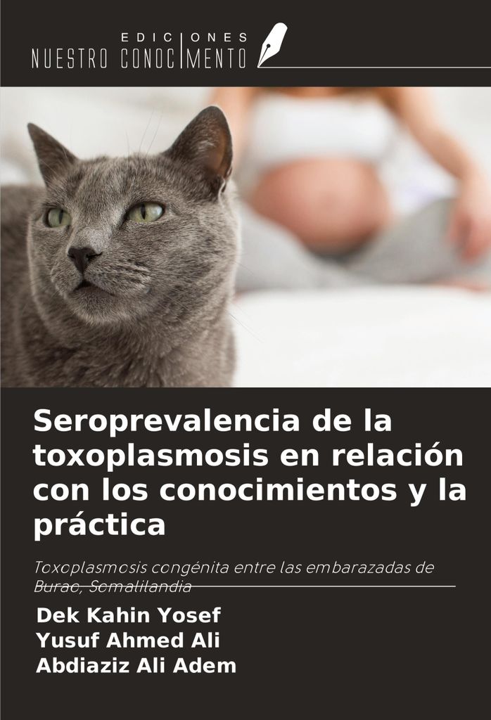 Seroprevalencia de la toxoplasmosis en relación con los conocimientos y la práctica
