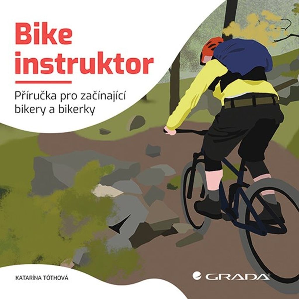 Bike instruktor - Příručka pro začínající bikery a bikerky (Tóthová Katarína)