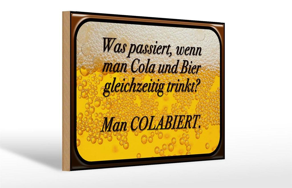 Holzschild Spruch 30x20cm was passiert wenn Cola und Bier