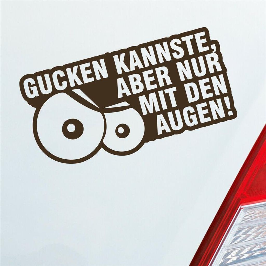 Auto Aufkleber Gucken kannste, aber nur mit den Augen! 12x6 cm Braun Sticker Heckscheibenaufkleber