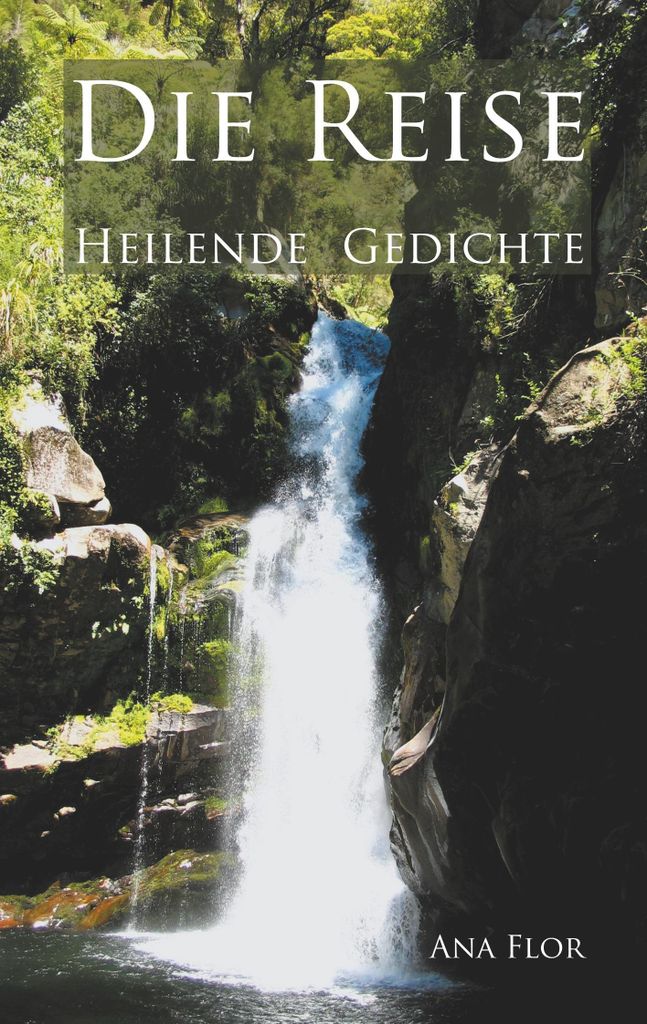 Die Reise:Heilende Gedichte.by Flor, Ana New .