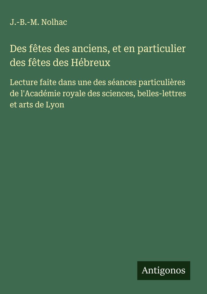 Von den Festen der Alten, insbesondere den Festen der Hebräer
