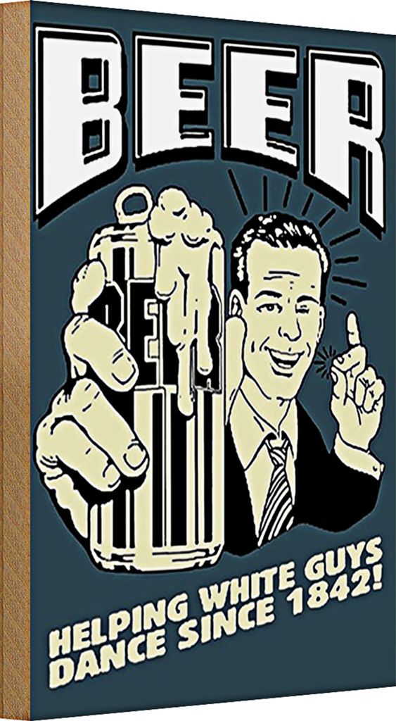 Holzschild Spruch 20x30cm Beer helping white guys 1842