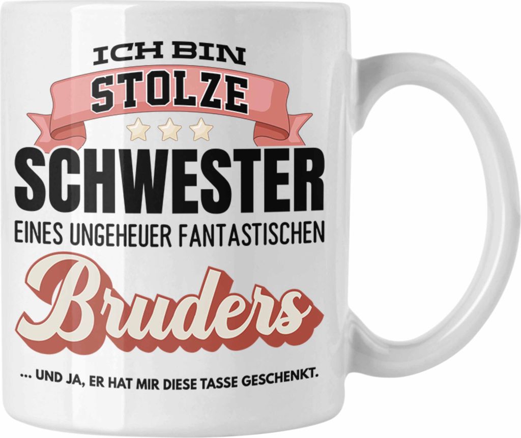 Trendation - Schwester Geschenk von Bruder Geburtstag Tasse Geschenkideen Tassen mit Spruch für Beste Schwester Und Ja Er Hat Mir diese Tasse Gesc...