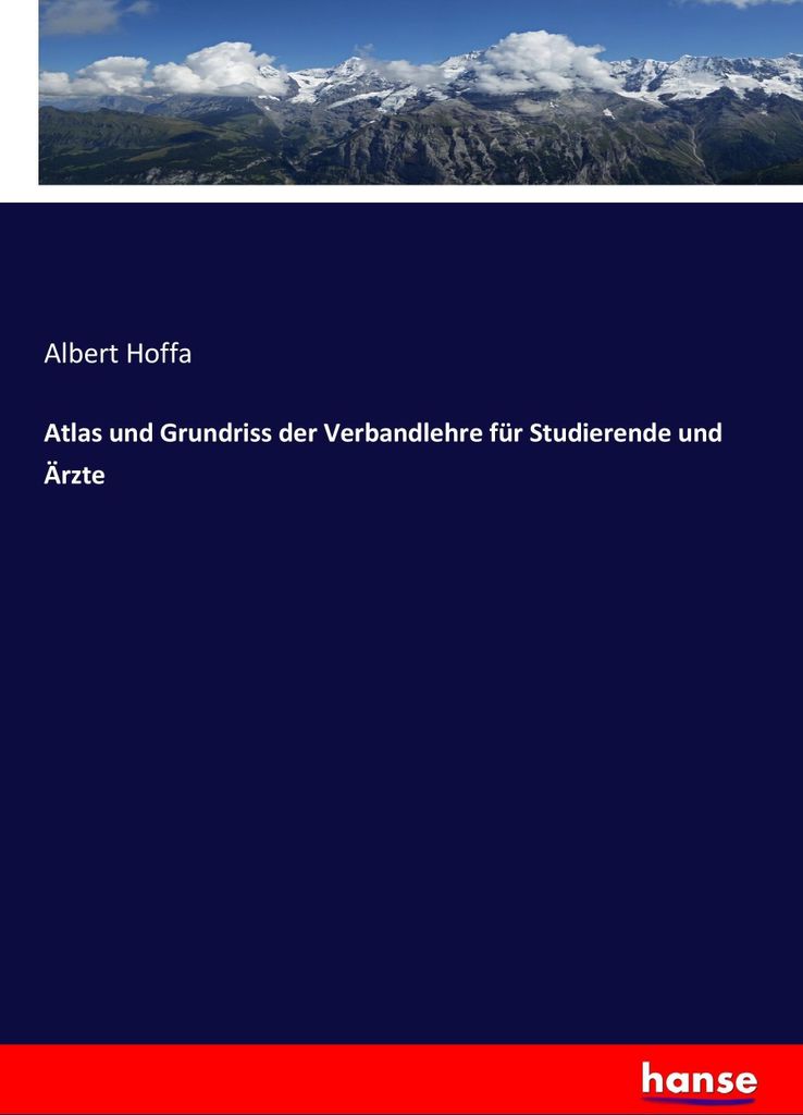 Atlas und Grundriss der Verbandlehre für Studierende und Ärzte