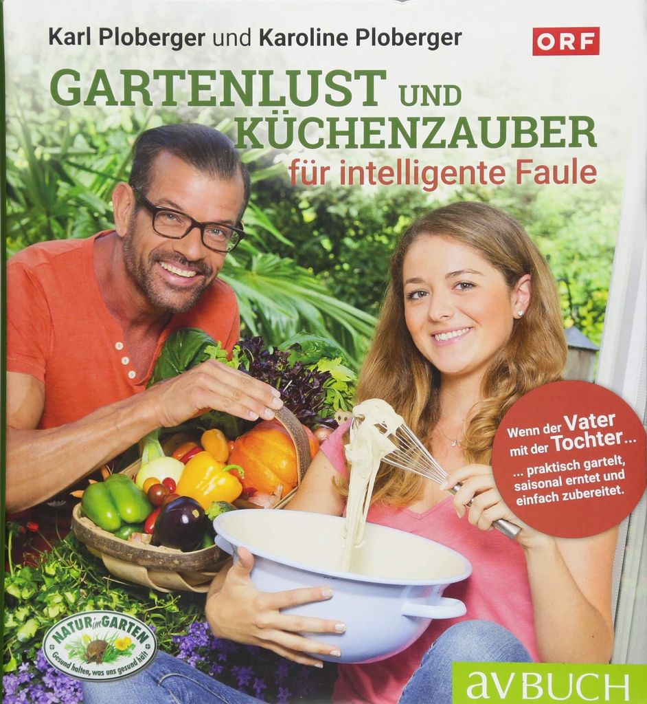 Ploberger, K: Gartenlust und Küchenzauber