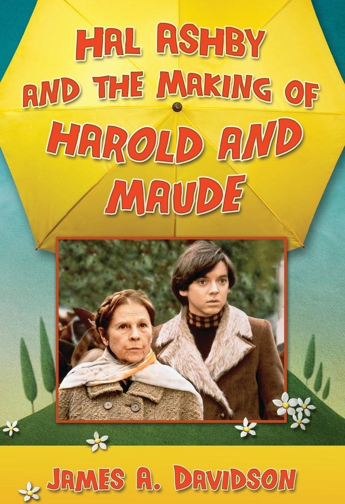 Hal Ashby and the Making of Harold and Maude