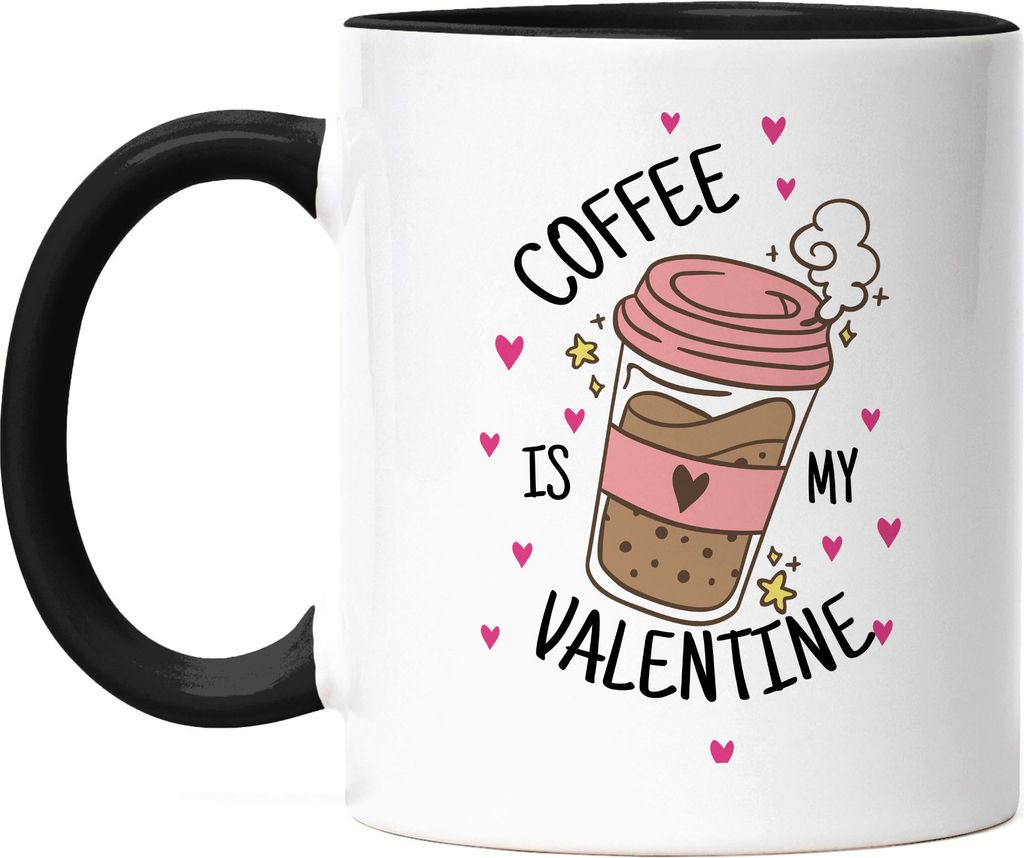 Coffee Is My Valentine Tasse Schwarz Kaffeeliebhaber Koffein Kaffee Geschmack Kaffeegenießer Liebe Heißes Getränk