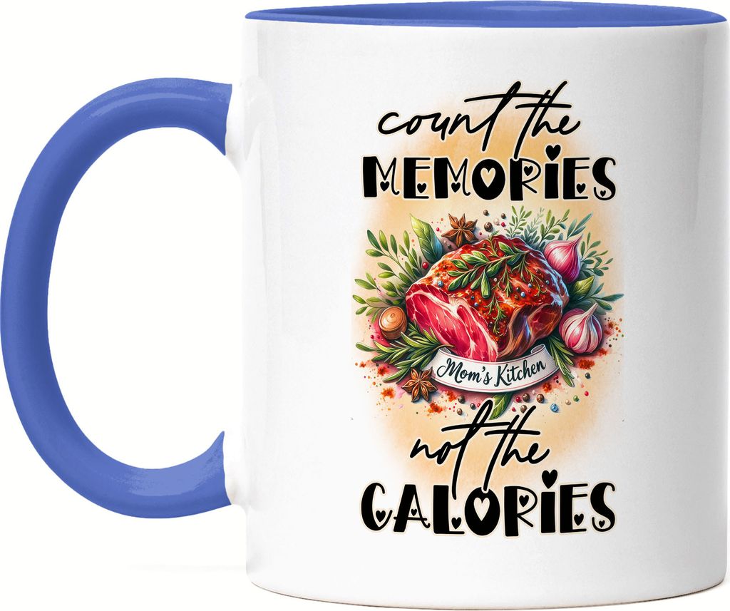 Count the Memories not the Calories Tasse Blau Mom's Kitchen Küche Kochen Erinnerungen Kalorien