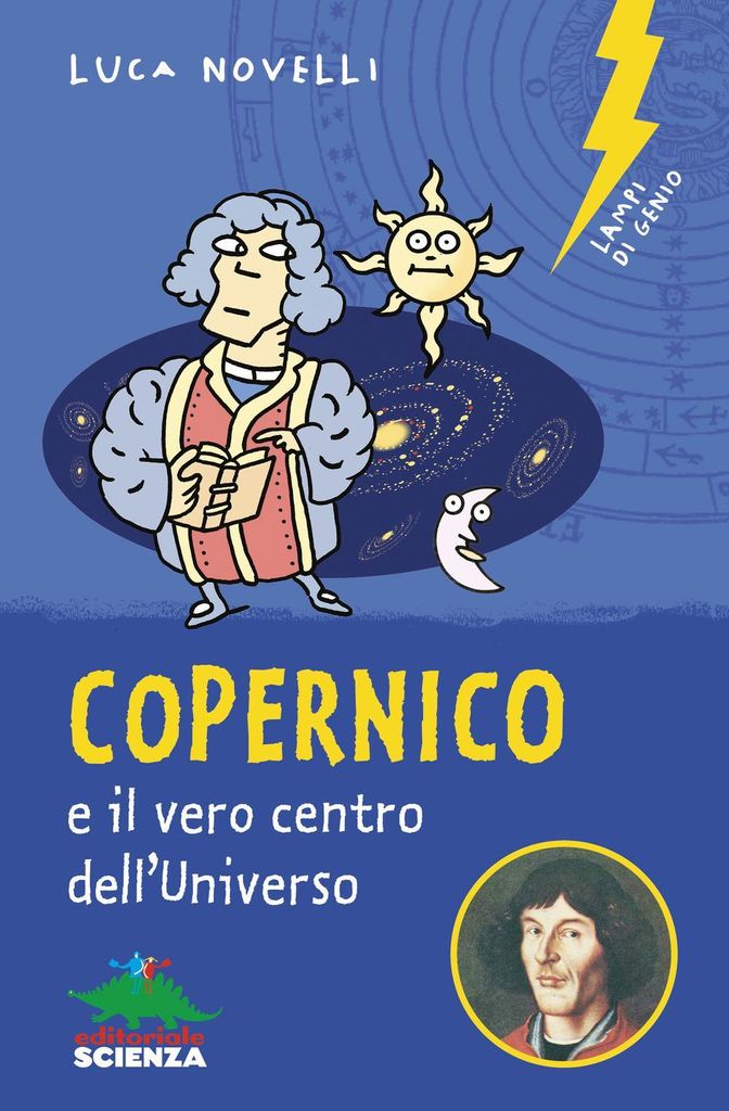 Copernico e il vero centro dell'universo (Lampi di genio)