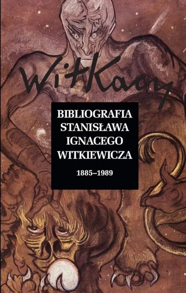 Bibliographie de Stanisław Ignacy Witkiewicz : Guide Complet de Référence - 2