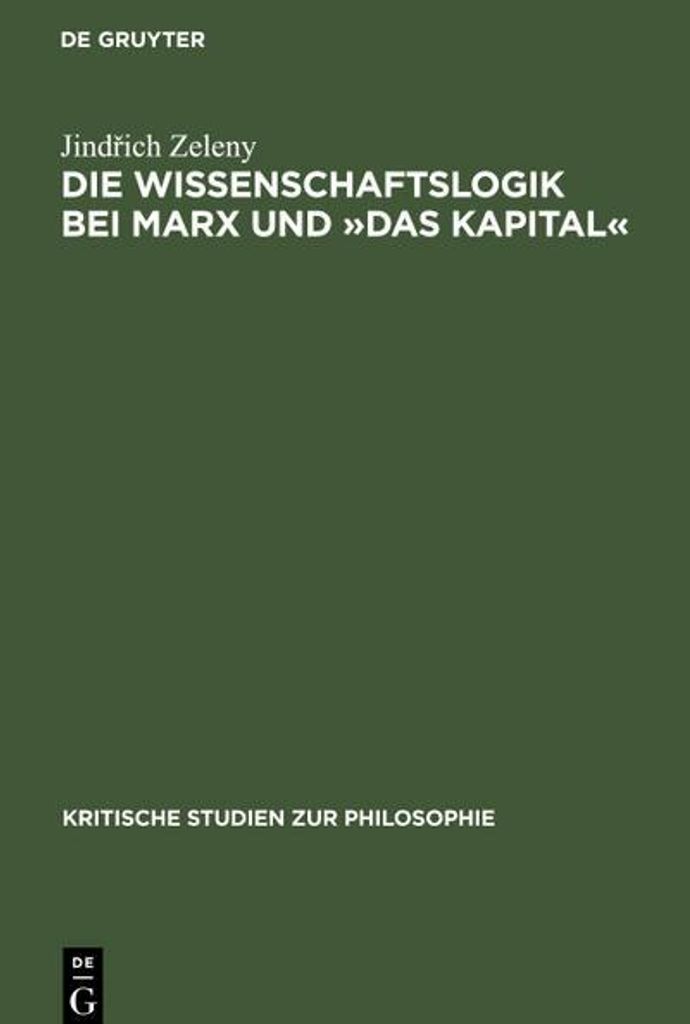 Die Wissenschaftslogik bei Marx und 'Das Kapital'