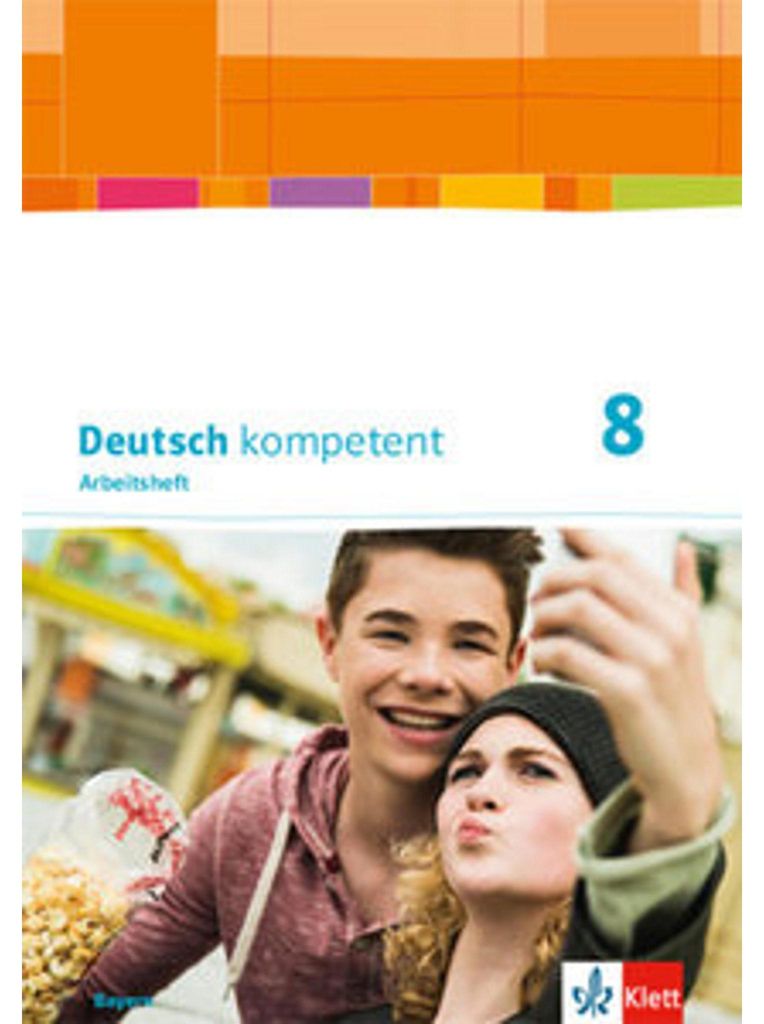 Deutsch kompetent - 8. Klasse, Arbeitsheft mit Lösungen