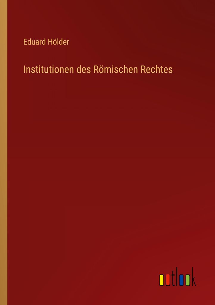Institutionen des Römischen Rechtes