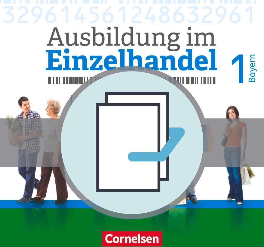 Ausbildung im Einzelhandel 1. Ausbildungsjahr - Bayern - Fachkunde und Arbeitsbuch