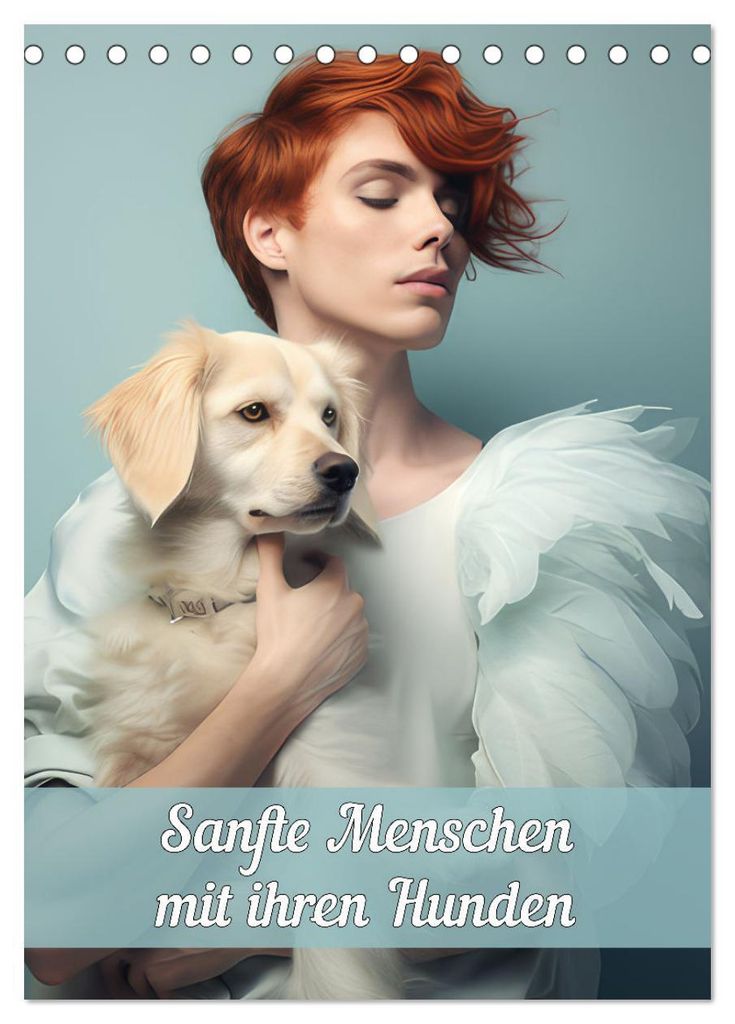 Sanfte Menschen mit ihren Hunden (Tischkalender 2027 DIN A5 hoch), CALVENDO Monatskalender