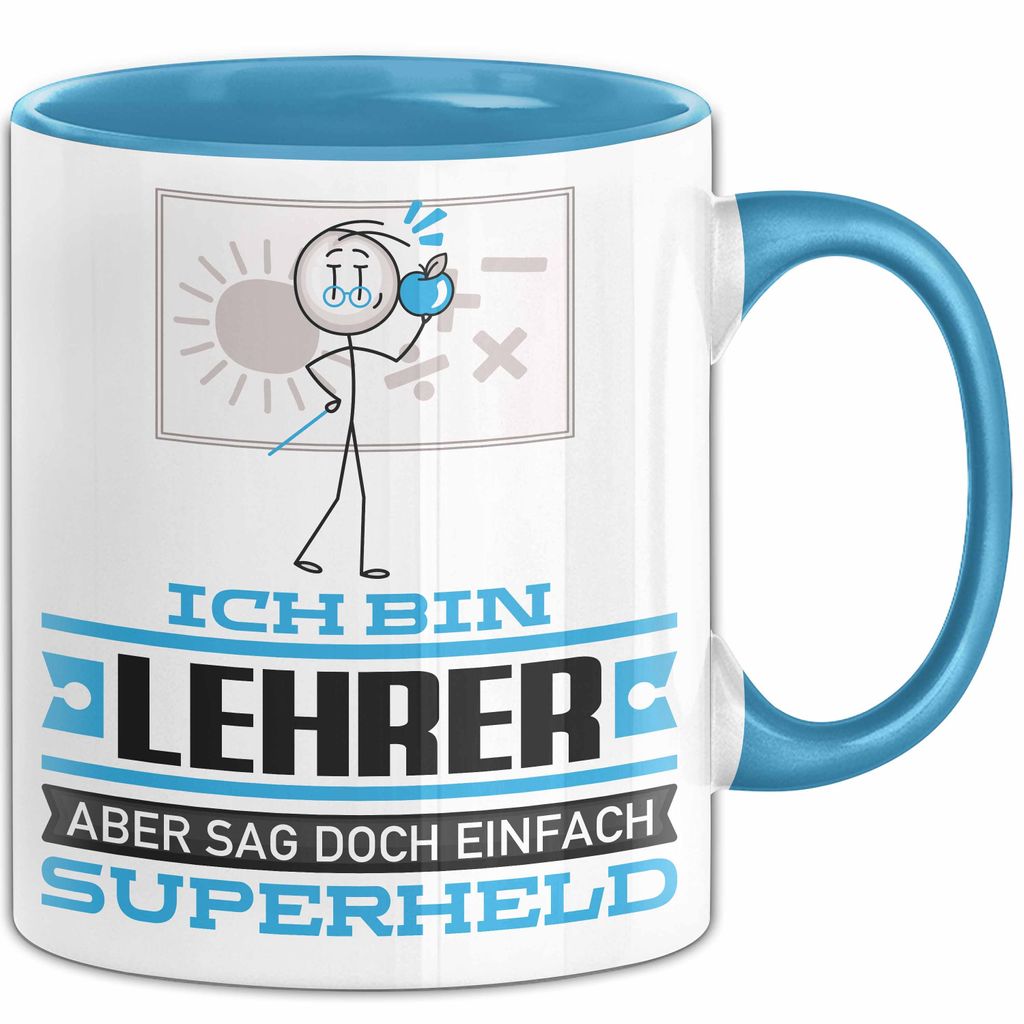 Lehrer Geschenk Tasse Ich Bin Lehrer Aber Sag Doch Einfach Superheld Lustige Geschenkdiee für Lehrer Kaffee-Becher (Blau)
