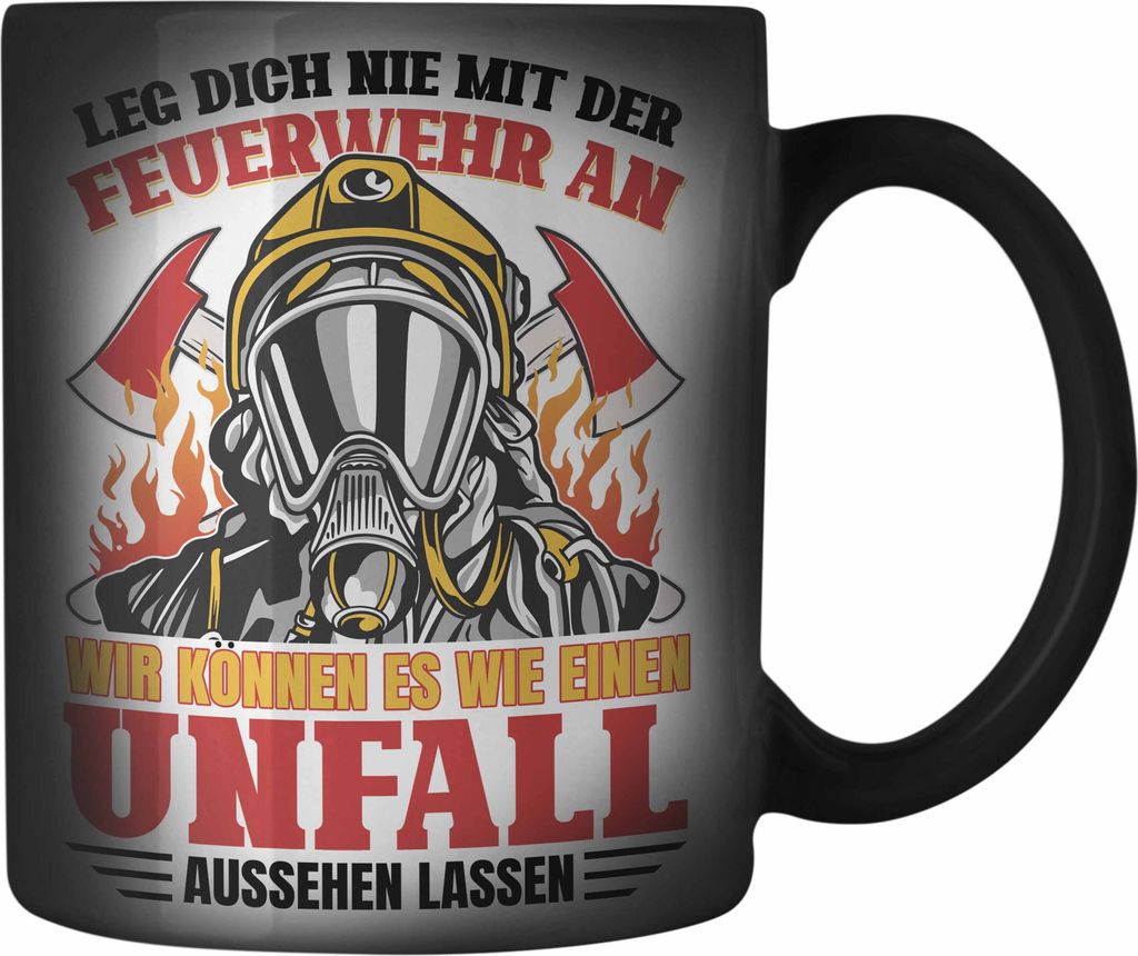 Trendation - Feuerwehr Farbwechsel Zauber-Tasse Geschenke Zubehör Lustig Einsatz Geburtstag Spruch Leg Dich Nie Mit Der Feuerwehr An (Schwarz)