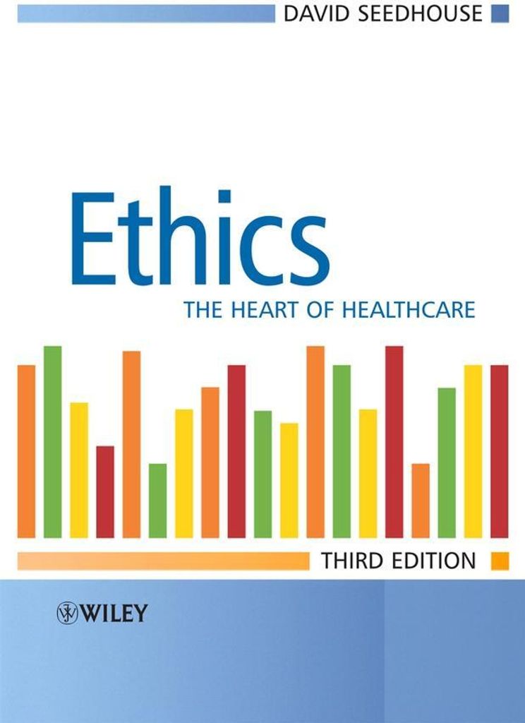 Ethics, The Heart of Health Care