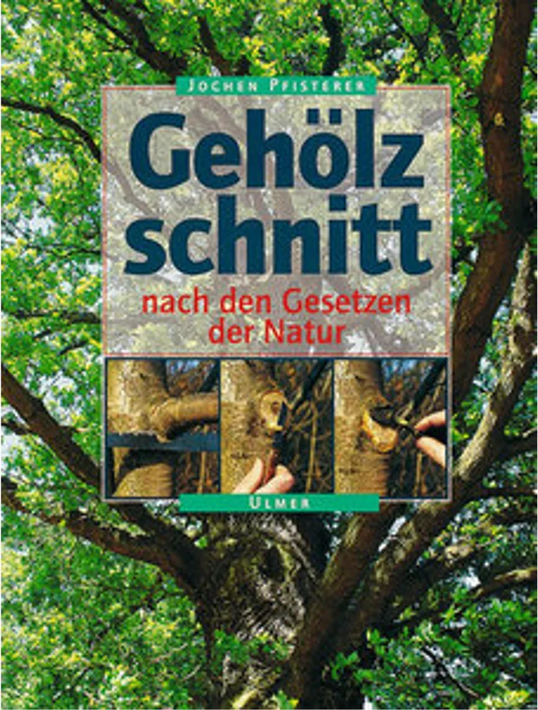 La taille des arbres selon les lois de la nature : Guide de jardinage