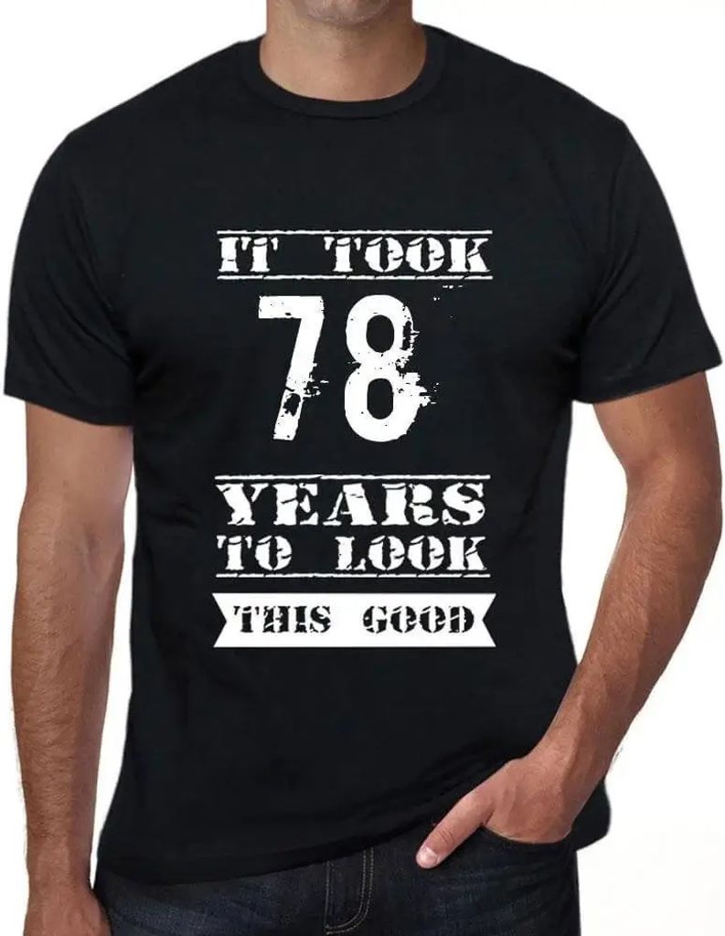 Herren Grafik T-Shirt Es hat 78 Jahre gedauert um so gut auszusehen – It Took 78 Years To Look This Good – Geschenk 78. Geburtstag Jahrestag 78...