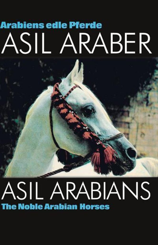 ASIL ARABER I - Arabiens edle Pferde