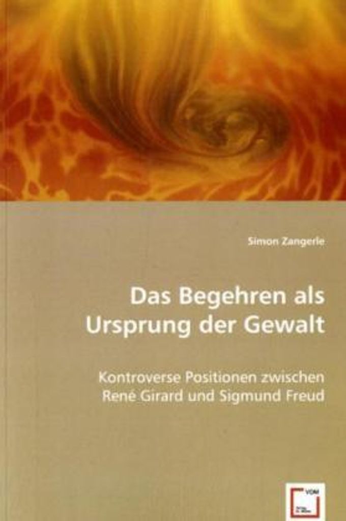 Zangerle, S: Das Begehren als Ursprung der Gewalt