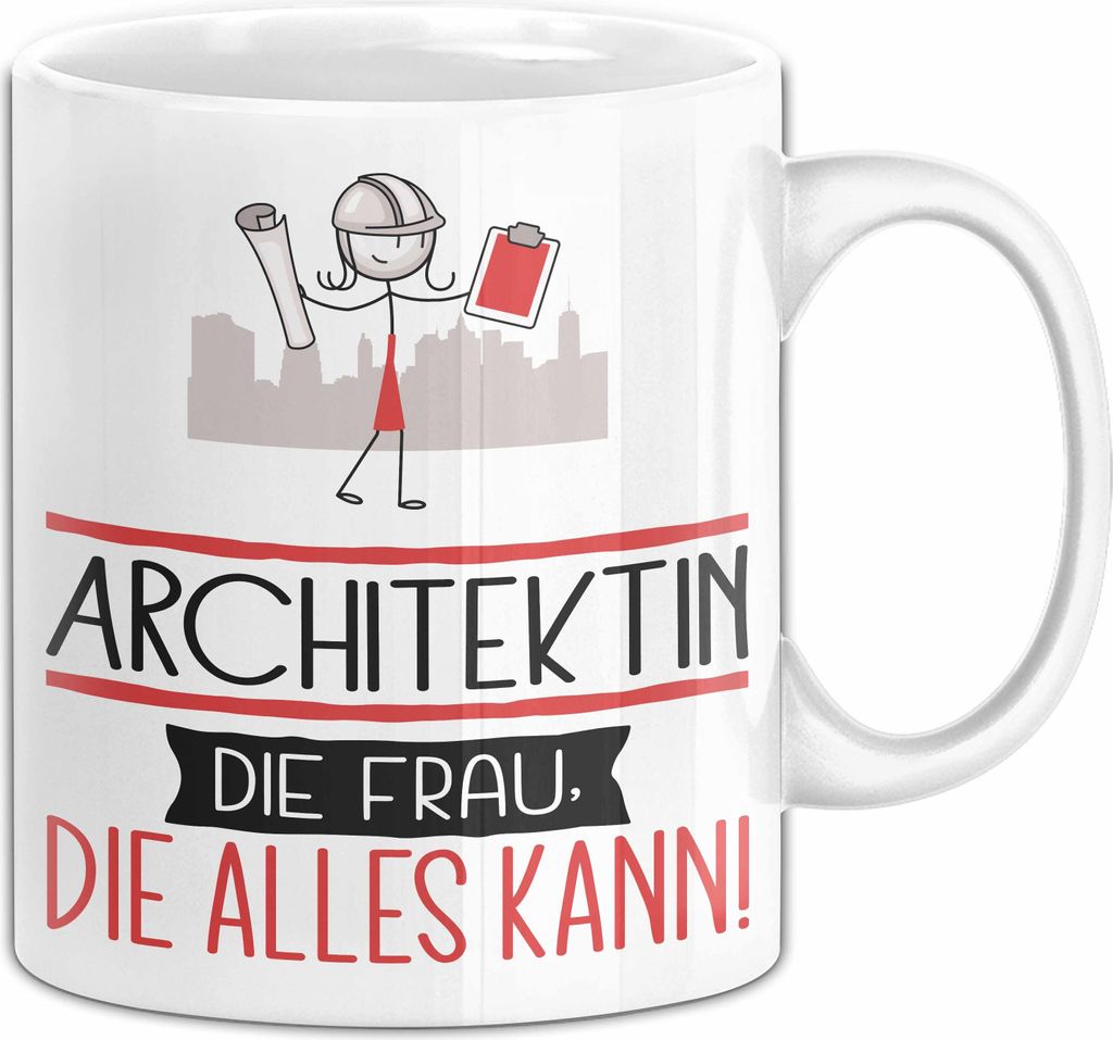 Architektin Geschenk Tasse Becher Die Frau Die Allen Kann Geschenkidee für eine Architektin Lustig (Weiß)