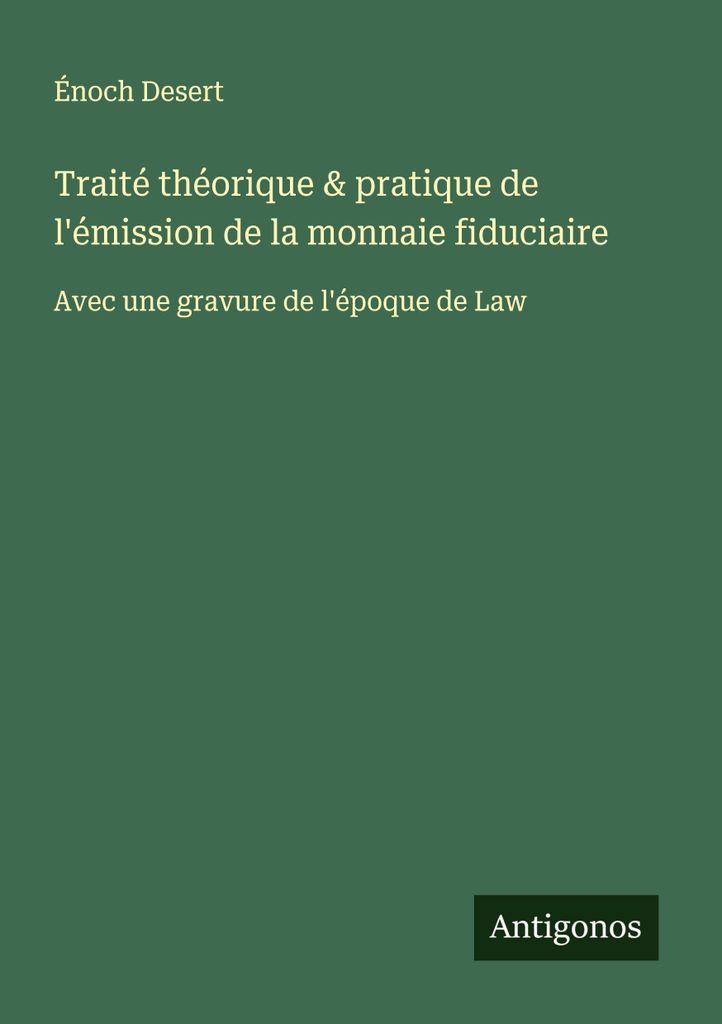 Traité théorique & pratique de l'émission de la monnaie fiduciaire