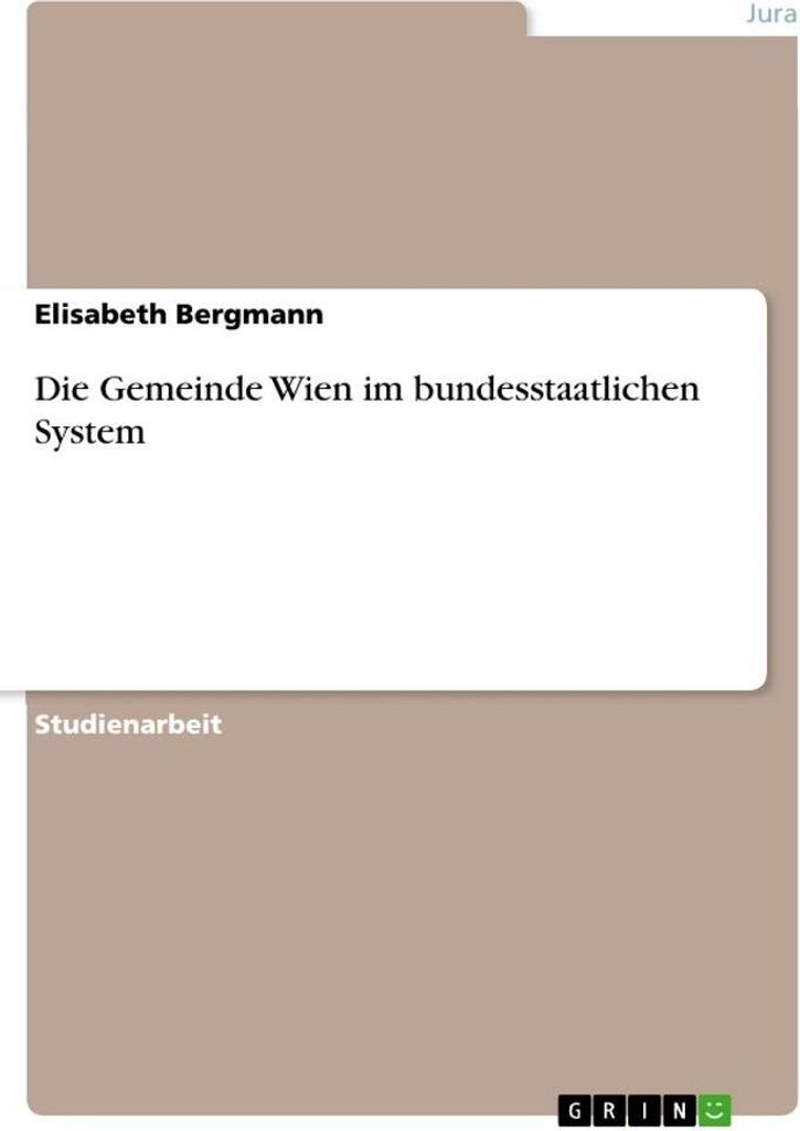 Die Gemeinde Wien im bundesstaatlichen System