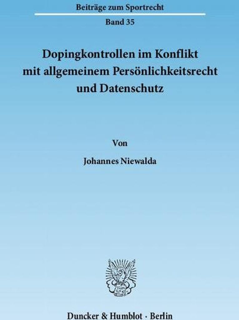 Dopingkontrollen im Konflikt mit allgemeinem Persönlichkeitsrecht und Datenschutz