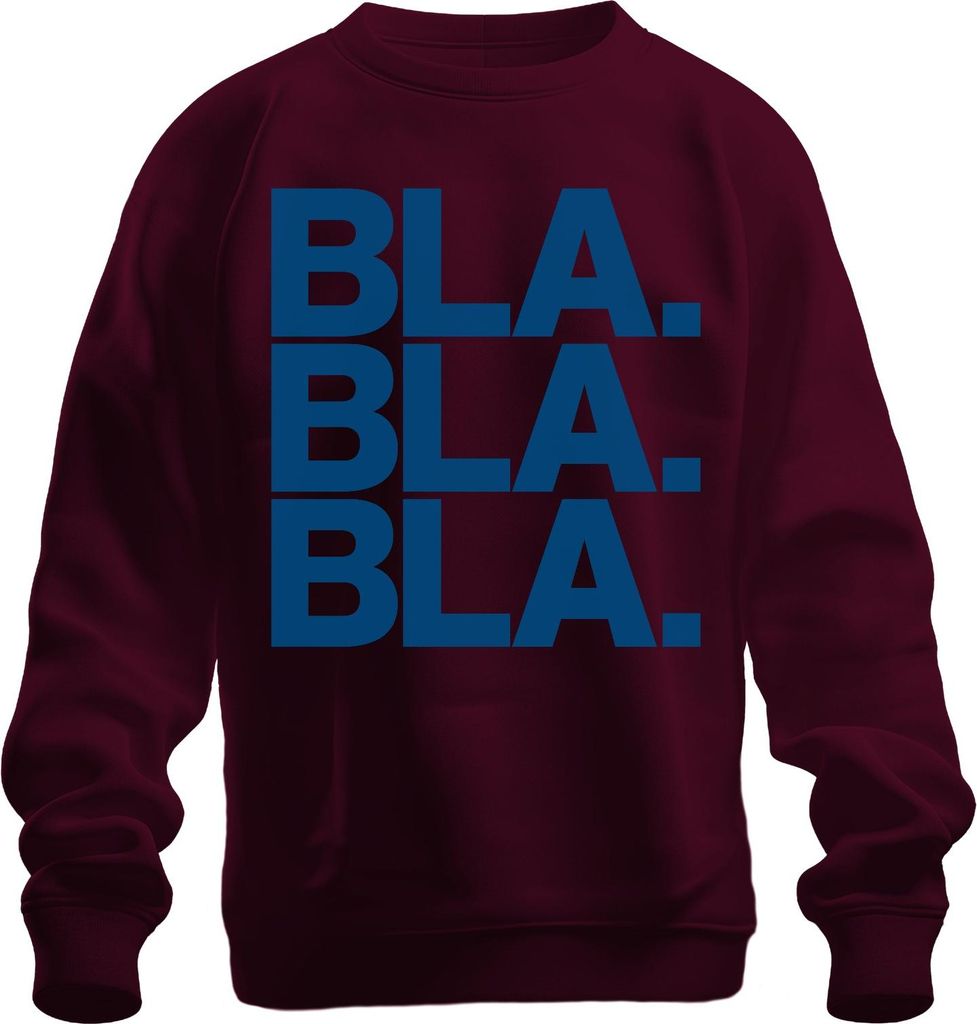 BLA BLA BLA Spruch Sarkasmus Humor Statement Minimal Ironisch Uni Sweatshirt Pullover, Burgundy, M