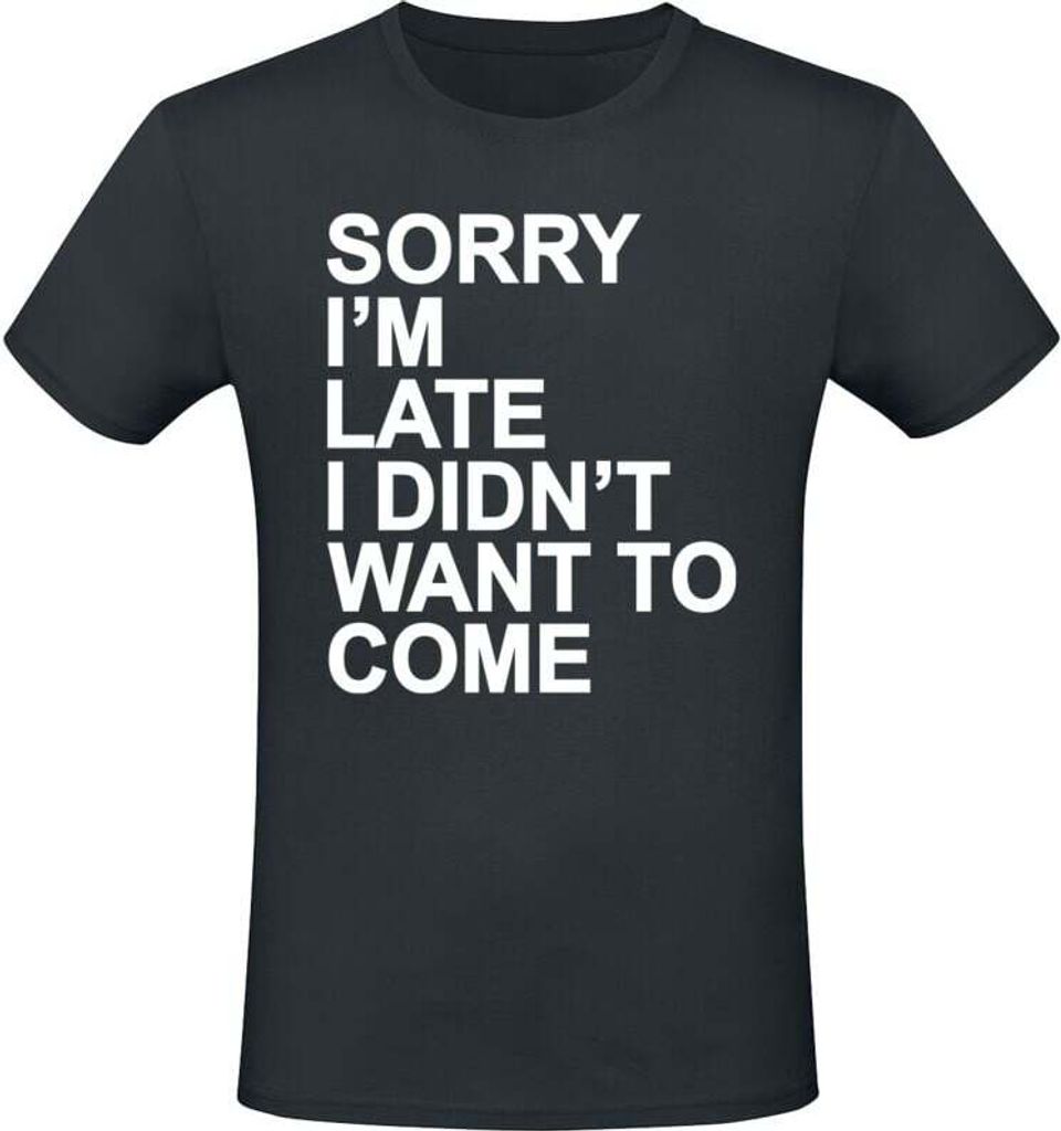 Sprüche T-Shirt Herren Sorry I'm Late schwarz XL