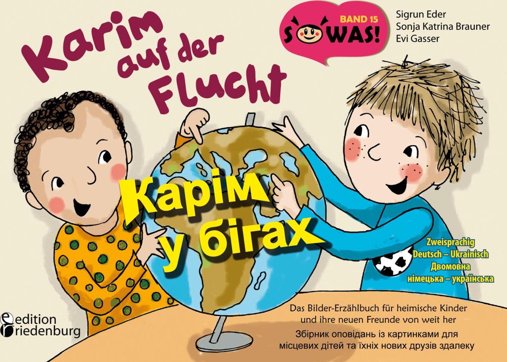 Karim auf der Flucht - Das Bilder-Erzählbuch für heimische Kinder und ihre neuen Freunde von weit her / Karim u bihakh - Zbirnyk opovidan' iz kar...