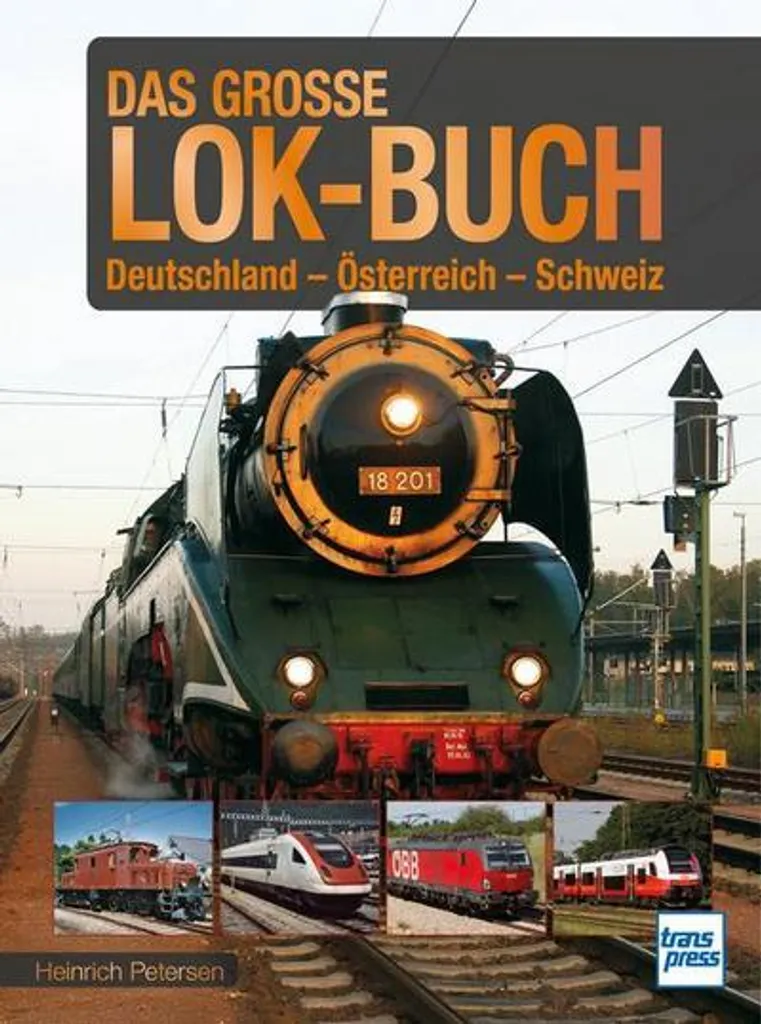 Encyclopédie des Locomotives de la Vapeur à l'ICE : Rail Allemagne et Alpes