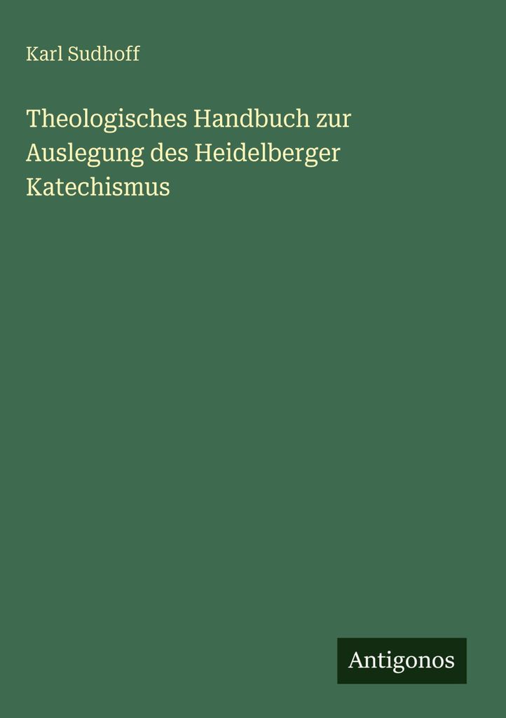 Theologisches Handbuch zur Auslegung des Heidelberger Katechismus