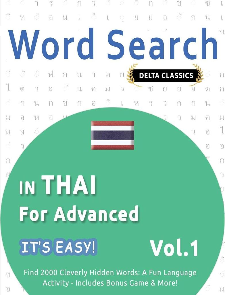 Word Search In Thai For Advanced - It's Easy! Vol.1 - Delta Classics - Find 2000 Cleverly Hidden Words
