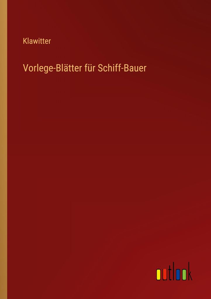 Vorlege-Blätter für Schiff-Bauer